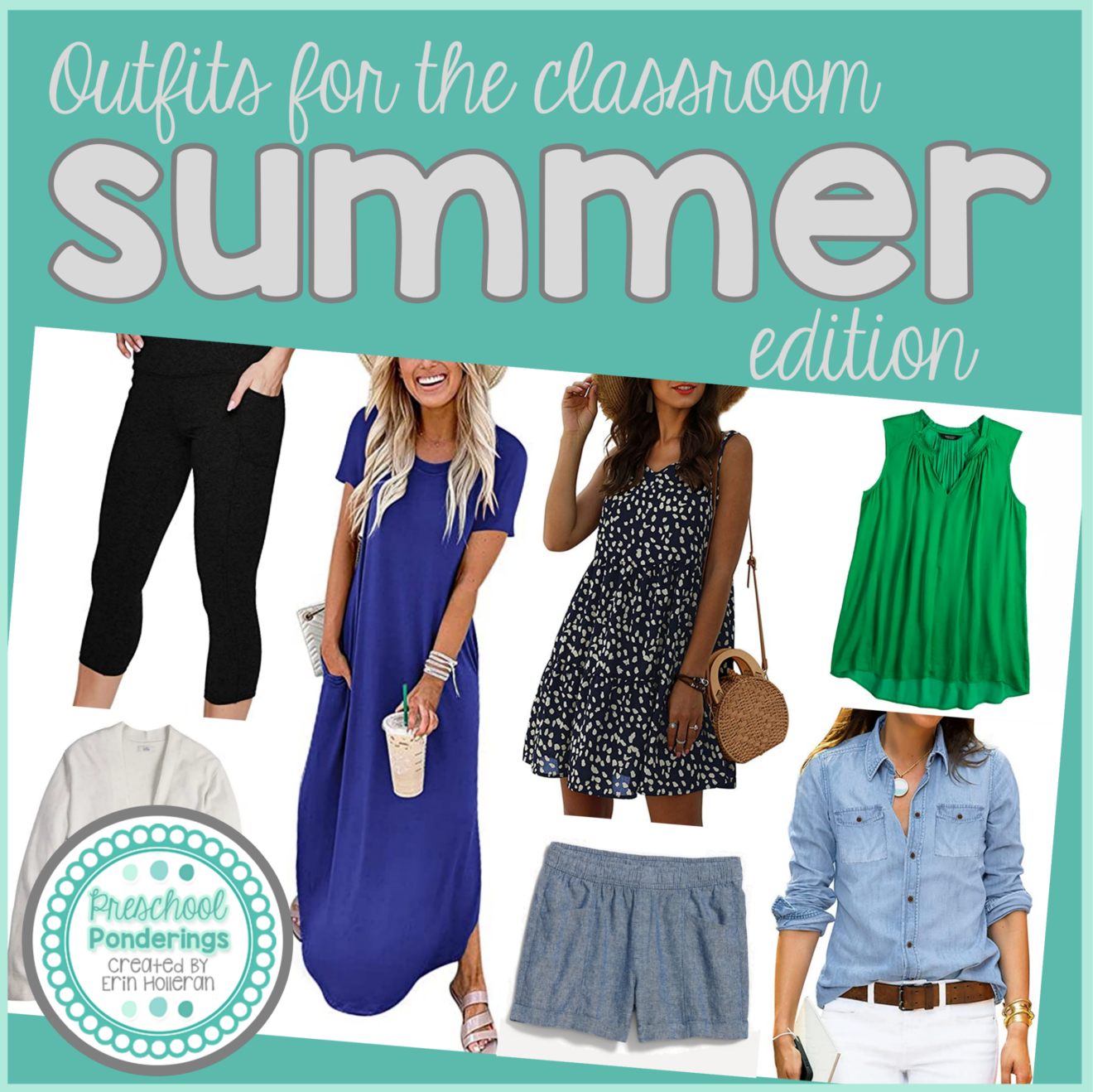 Preschool Teacher Wardrobe – Summer Edition - summer teacher wardrobe